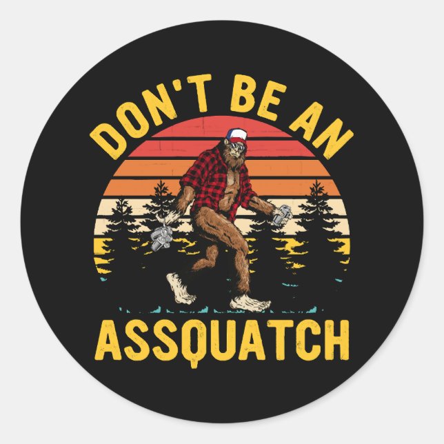 Sticker Rond Ne sois pas un assquatch (Devant)