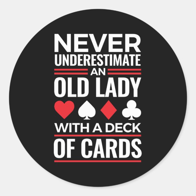 Sticker Rond Ne sous-estimez jamais Old Lady Deck of Card Bridg (Devant)