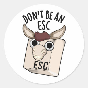 Sticker Rond Ne soyez pas un jeu de claviers amusant Esc