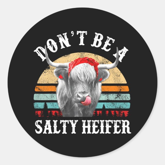 Sticker Rond Ne soyez pas un louveteur de vache Heifer salé (Devant)