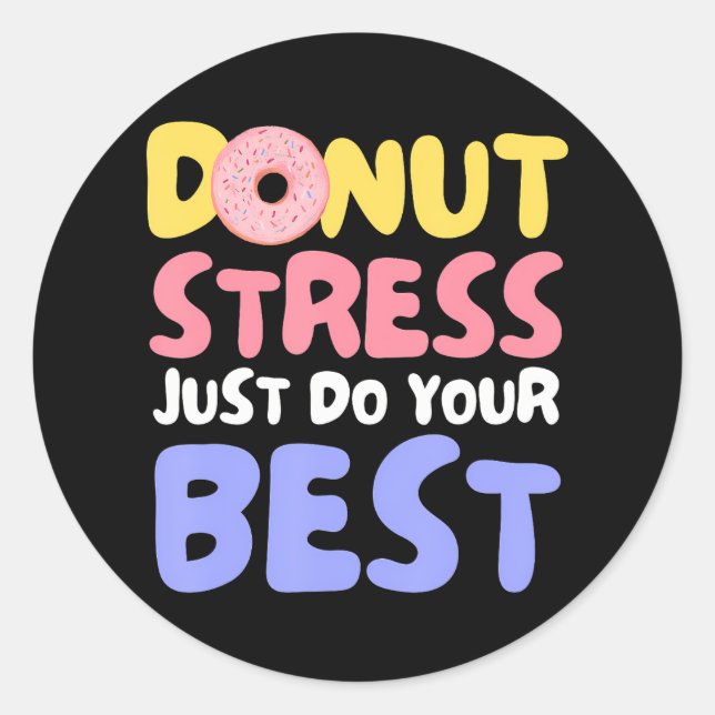 Sticker Rond Ne Stress Faites que vos meilleurs enseignants Tes (Devant)
