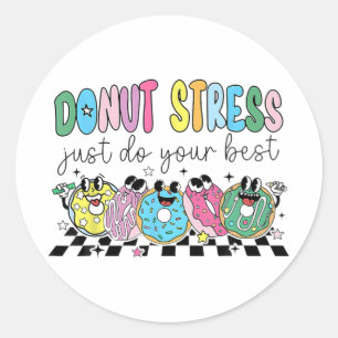 Sticker Rond Ne Stress Faites Que Votre Meilleur Test D'Enseign