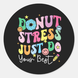 Sticker Rond Ne stress pas faire votre meilleur jour de test En