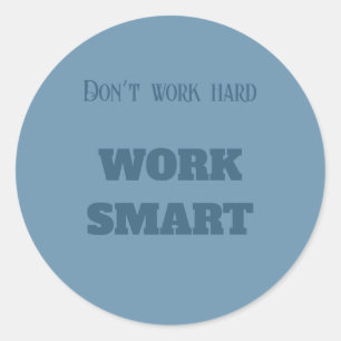 Sticker Rond Ne travaillez pas dur à travailler texte de motiva
