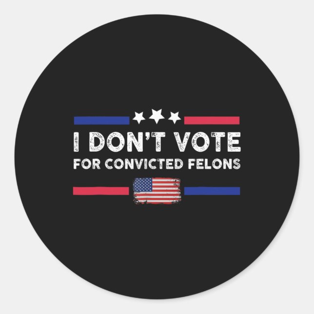 Sticker Rond Ne votez pas pour Felons Condamnés Anti-Trump (Devant)