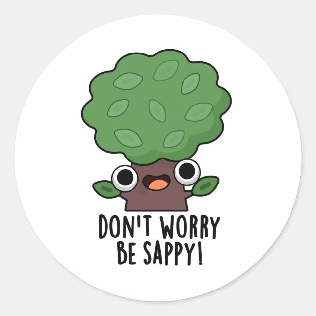 Sticker Rond Ne vous inquiétez pas être appy Funny Tree Pun (Devant)