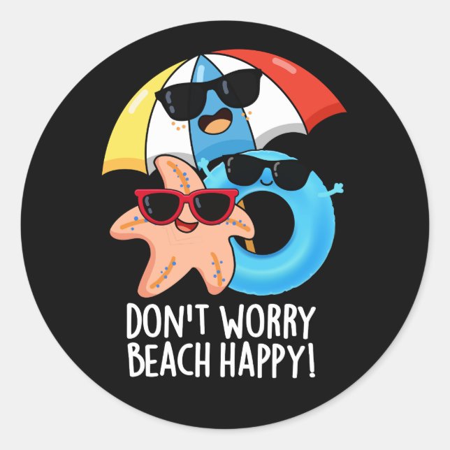 Sticker Rond Ne vous inquiétez pas Plage Happy Funny Summer Pun (Devant)