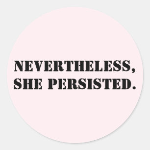 Sticker Rond Néanmoins, elle a persisté