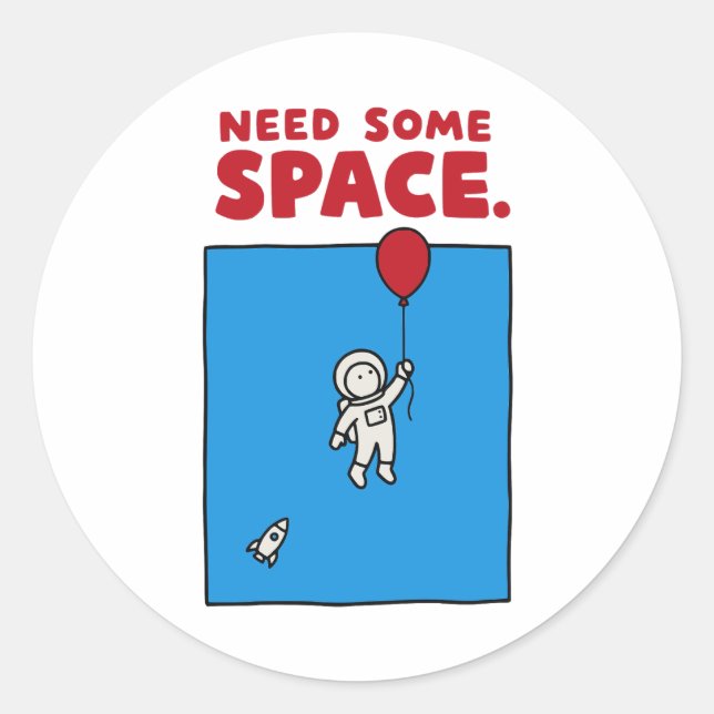 Sticker Rond Need Some Space Funny Astronaut Balloon Space Pun (Devant)