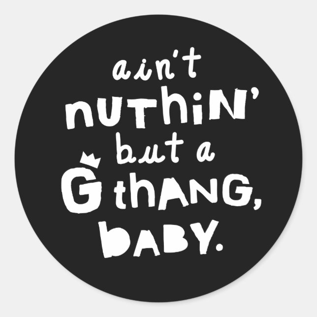 Sticker Rond "N'est rien d'autre qu'un G Thang" Parti Hip hop d (Devant)