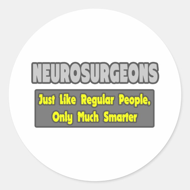 Sticker Rond Neurochirurgiens ... Plus intelligent (Devant)