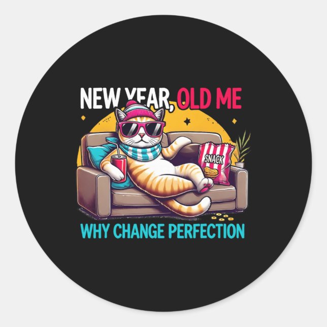 Sticker Rond New Year Old Me Why Change Perfection Funny Humor  (Devant)