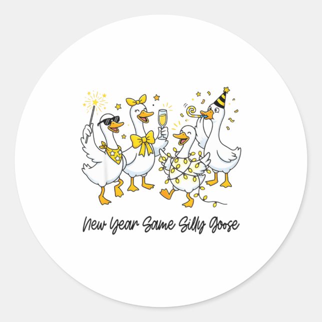 Sticker Rond New Year Same Silly Goose Funny 2026 New Year Teac (Devant)