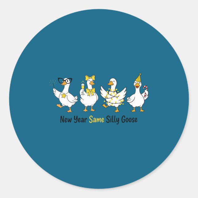 Sticker Rond New Year Same Silly Goose Funny 2026 New Year Teac (Devant)