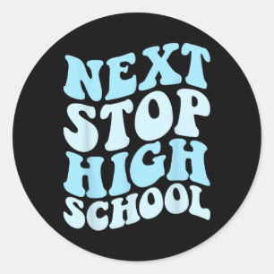 Sticker Rond Next Stop Lycée élémentaire de l'école primaire di