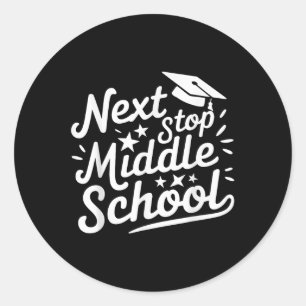 Sticker Rond Next Stop Middle School Graduation 2025 Dernier jo