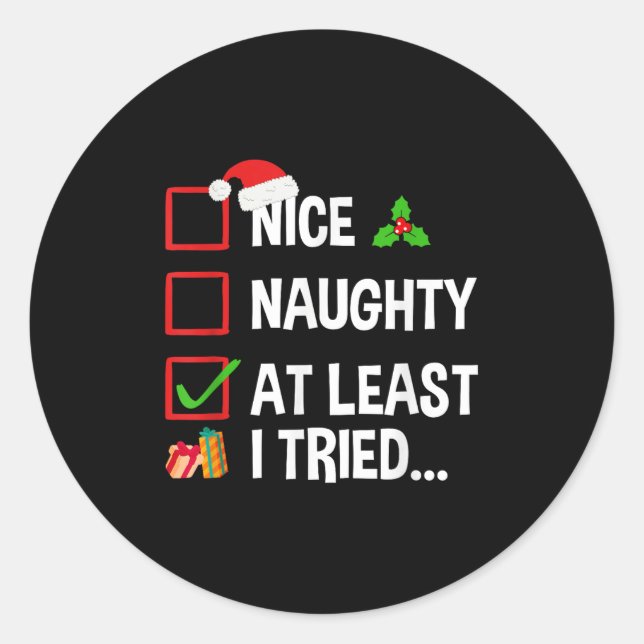 Sticker Rond Nice Naughty At Least I Tried Shirt Funny Christma (Devant)