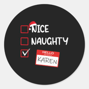 Sticker Rond Nice Naughty Bonjour Mon Nom Est Karen Père Noël X