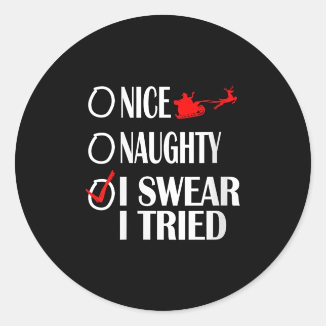Sticker Rond Nice Naughty Christmas Shirt I Swear I Tried Funny (Devant)