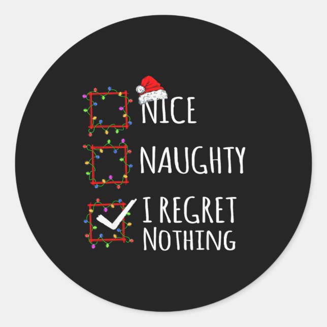 Sticker Rond Nice Naughty I Regret Nothing Christmas List Funny (Devant)