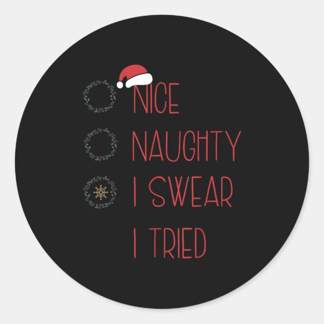Sticker Rond Nice Naughty I Swear I Tried, Christmas Funny Chec (Devant)