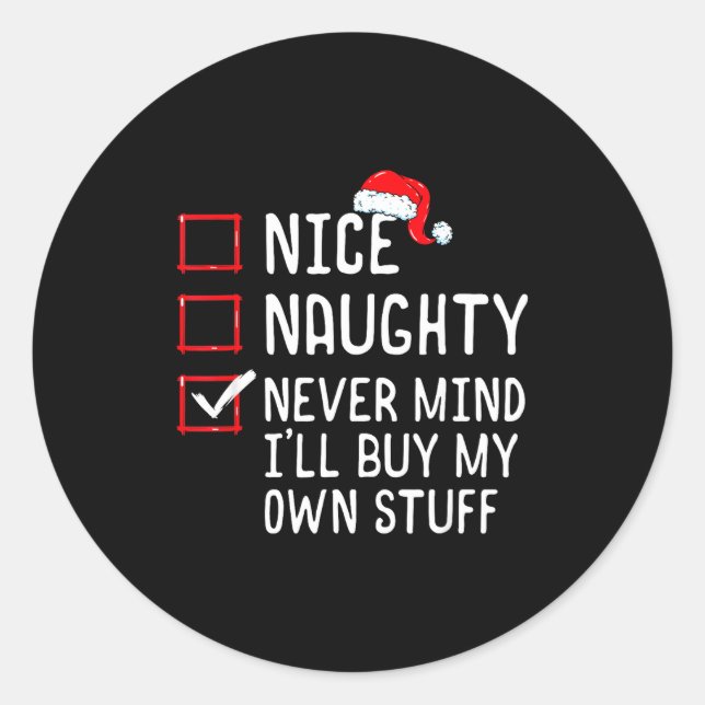 Sticker Rond Nice Naughty Never Mind I'll Buy My Own Stuff Chri (Devant)