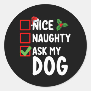 Sticker Rond Nice Naughty Poser Mon Chien Liste de Noël Vacance