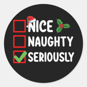 Sticker Rond Nice Naughty Sérieusement Père Noël Liste de Noël