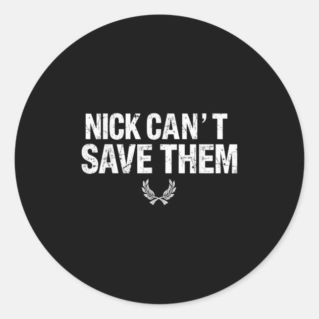 Sticker Rond Nick Can’t Save Them  (Devant)