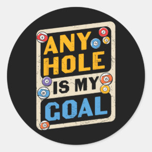 Sticker Rond N'Importe Quel Trou Est Mon Objectif Citation Bill