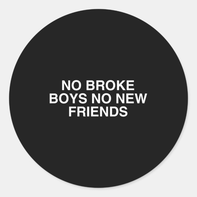Sticker Rond No Broke Boys No New Friends Funny Techno Edm Fest (Devant)