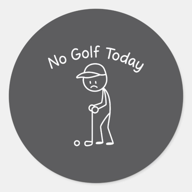 Sticker Rond No Golf Today Funny Sad Stickman Golfing Golfer Me (Devant)