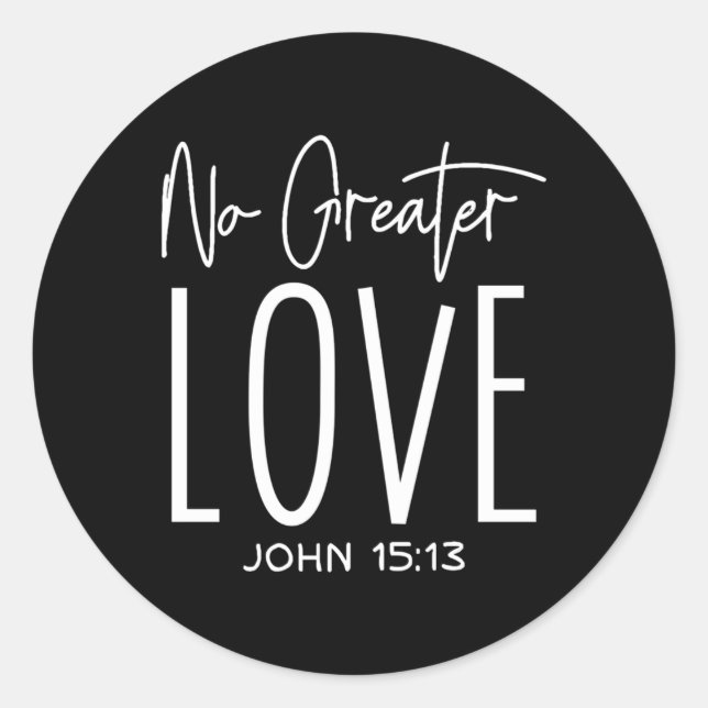 Sticker Rond No Greater Love John 1513 Christian Cross Christia (Devant)