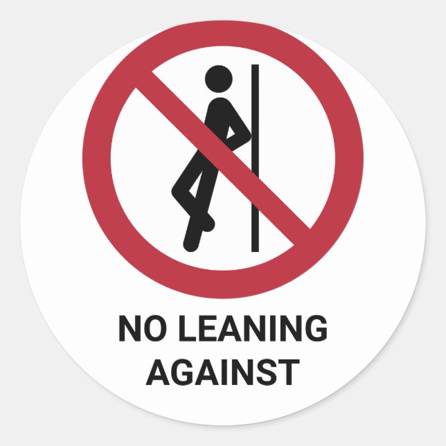 Sticker Rond No Leaning Against, Panneau d'interdiction (Devant)