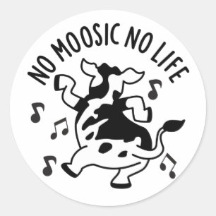 Sticker Rond No Moosic No Life Funny Cow Pun
