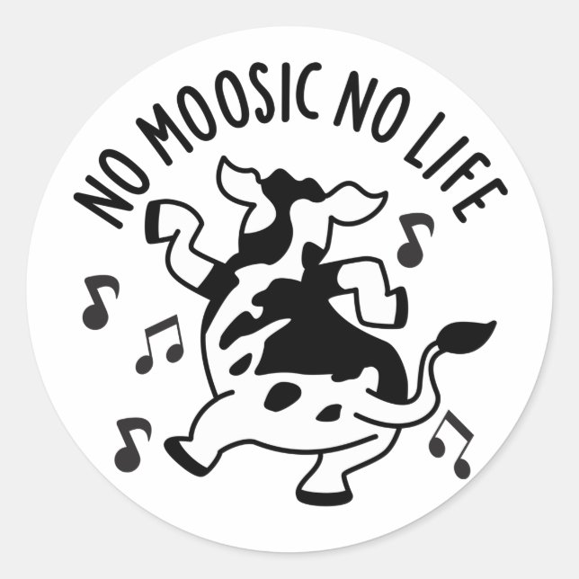Sticker Rond No Moosic No Life Funny Cow Pun (Devant)