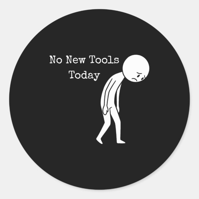 Sticker Rond No New Tools Today Retro  (Devant)