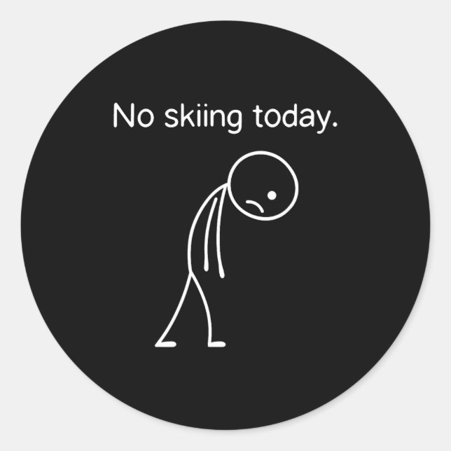 Sticker Rond No Skiing Today Funny Winter Snow Srts Lovers  (Devant)