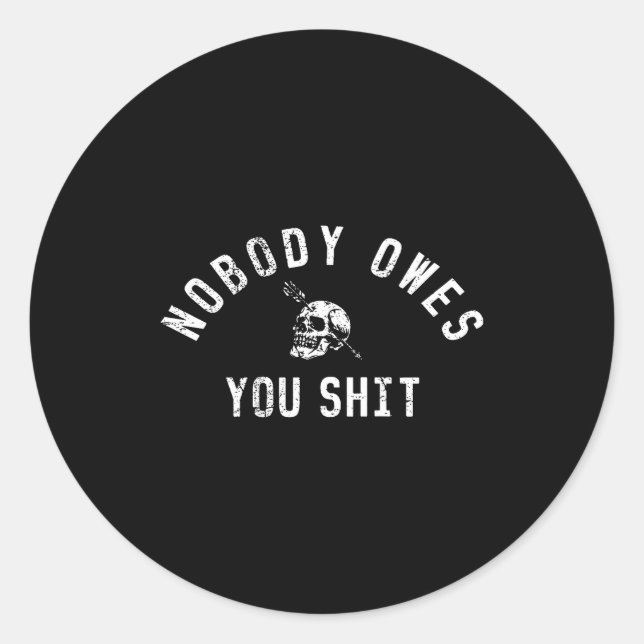 Sticker Rond Nobody Owes You (on Back)  (Devant)