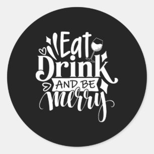 Sticker Rond Noël Mangez Boire et Soyez Joyeux Tee Fun Noël