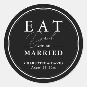 Sticker Rond Noir et blanc Manger Boire et être marié Mariage