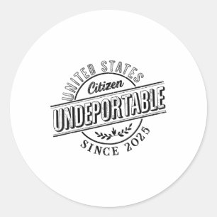 Sticker Rond Non déportable 2025 Shirt New Us Citoyenneté Citoy
