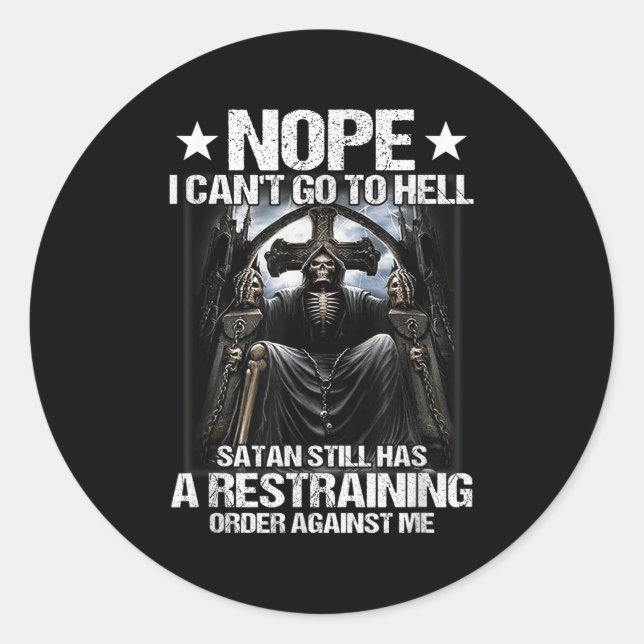 Sticker Rond Nope I Can't Go To Hell Satan Still Has Restrainin (Devant)