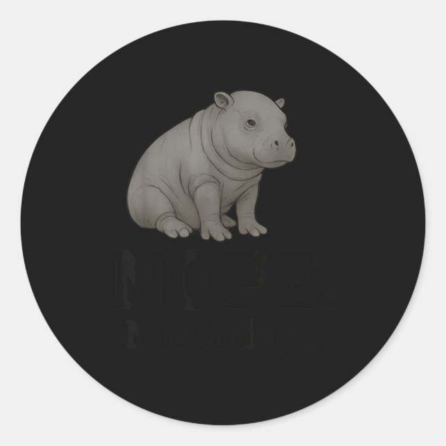Sticker Rond Nope Not Today Cute Mars The Hip Funny Lazy Quote  (Devant)