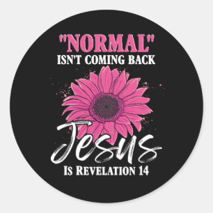 Sticker Rond Normal Ne Revient Pas Jésus Est Apocalypse 14 Bib