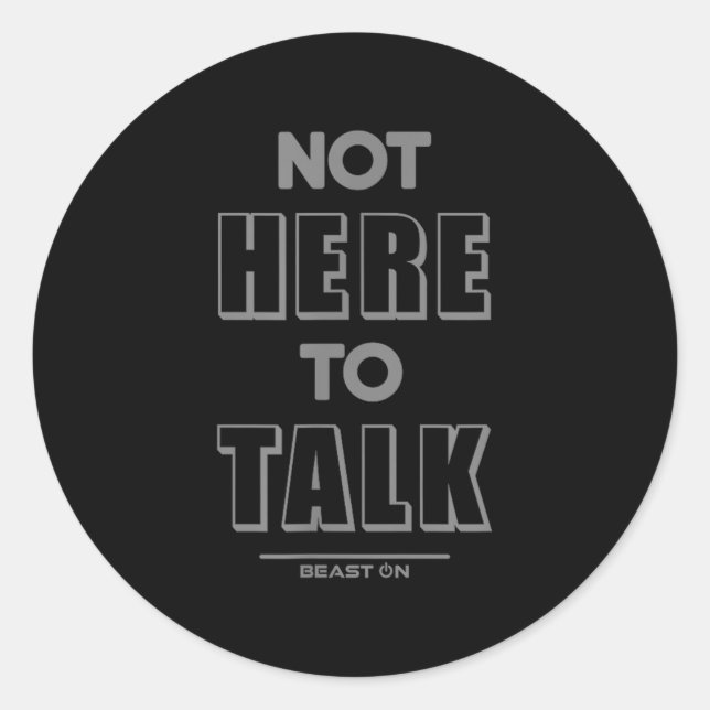 Sticker Rond Not Here To Talk In G Funny Gym Motivation Sayings (Devant)