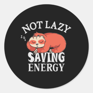 Sticker Rond Not lazy Saving Energy