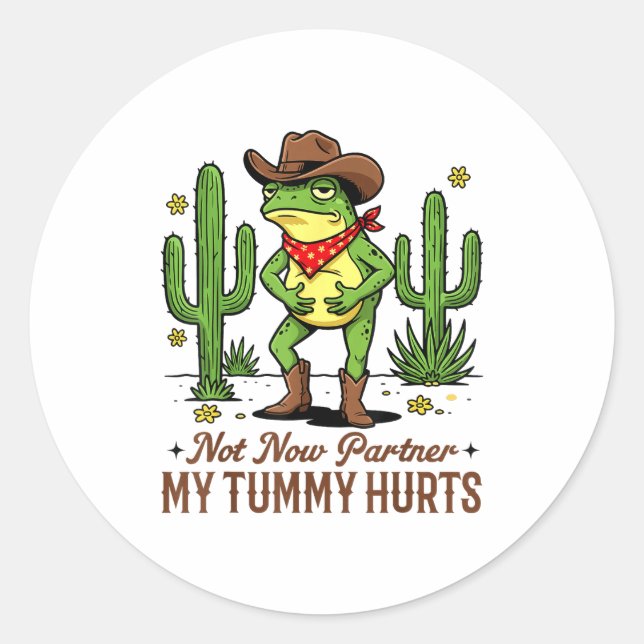 Sticker Rond Not Now Partner My Tummy Hurts Funny Cowboy Frog M (Devant)