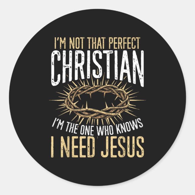 Sticker Rond Not That Perfect Christian I Need Jesus Graphic  (Devant)