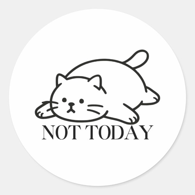 Sticker Rond Not Today Cute Lazy Cat Mood (Devant)